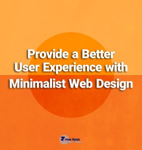 How to Provide a Better User Experience with Minimalist Website Design?